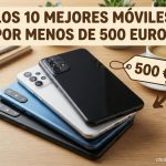 los mejores moviles por 500 euros(1)